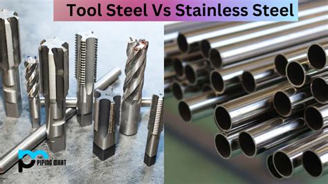 Tool Steel vs Stainless Steel: A Comprehensive Comparison